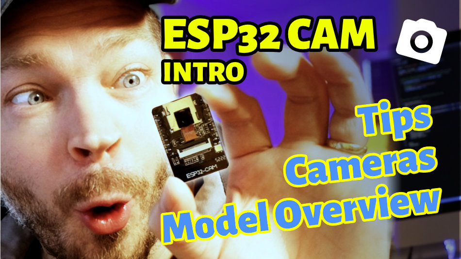 ESP32 Cam Intro ESP32 Cam Introduction
